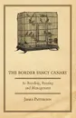 The Border Fancy Canary - Its Breeding, Rearing and Management - James Patterson