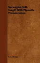 Norwegian Self- Taught With Phonetic Pronunciation - C. A. Thimm