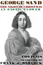 The Night of Christmas & an Exotic Flower. Two Plays - George Sand, Frank J. Morlock
