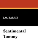 Sentimental Tommy - James Matthew Barrie