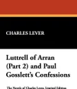 Luttrell of Arran (Part 2) and Paul Gosslett's Confessions - Charles Lever