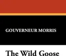 The Wild Goose - Gouverneur Morris