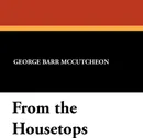From the Housetops - George Barr McCutcheon