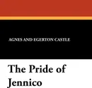 The Pride of Jennico - Agnes Egerton Castle