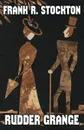 Rudder Grange - Frank R. Stockton