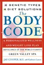 Body Code. A Personal Wellness and Weight Loss Plan at the World Famous Green Valley Spa (Original) - Jay Cooper, M. S. Jay Cooper, Kathryn Lance