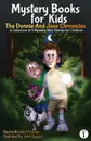 Mystery Books for Kids. The Donnie and Jose Chronicles; A Collection of 3 Mystery Mini Stories for Children - Rachel Brooks Posadas