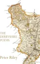 The Derbyshire Poems - Peter Riley