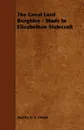 The Great Lord Burghley - Study in Elizabethan Statecraft - Martin Andrew Sharp Hume