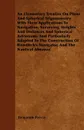 An Elementary Treatise On Plane And Spherical Trigonometry  With Their Applications To Navigation, Surveying, Heights And Distances And Spherical Astronomy And Particularly Adapted To The Construction Of Bowditch's Navigator, And The Nautical Almanac - Benjamin Peirce