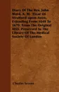 Diary Of The Rev. John Ward, A. M.  Vicar Of Stratford-upon-Avon, Extending From 1648 To 1679. From The Original MSS. Preserved In The Library Of The Medical Society Of London - Charles Severn