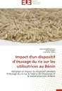 Impact d'un dispositif d etuvage du riz sur les utilisatrices au benin - Collectif