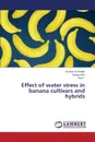 Effect of Water Stress in Banana Cultivars and Hybrids - Surendar Krishna, Devi Durga, I. Ravi