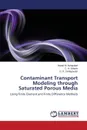 Contaminant Transport Modeling Through Saturated Porous Media - Hulagabali Anand M., Solanki C. H., Dodagoudar G. R.