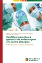 Conflitos inerentes a gerencia de enfermagem em centro cirurgico - Dantas Claudia de Carvalho, Pereira Kênia Silva, Dantas Fernanda de C