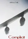 COMPLICIT - Jeffrey Galli