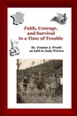 Faith and Courage in a Time of Trouble - France J. Pruitt, France Pruitt As Told to Judy Priven