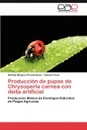 Produccion de Pupas de Chrysoperla Carnea Con Dieta Artificial - Pineda Rubio Nathaly Milagros, Cano Dalmert