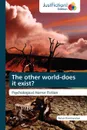 The Other World-Does It Exist? - Rohan Ramchandran, Ramchandran Rohan