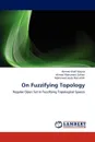 On Fuzzifying Topology - Ahmed Khalf Mousa, Ahmed Mohamed Zahran, Mohamed Azab Abd-Allah