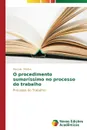 O procedimento sumarissimo no processo do trabalho - Mattos Marcelo