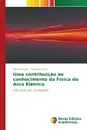 Uma contribuicao ao conhecimento da Fisica do Arco Eletrico - Rossi Marcelo, Scotti Américo