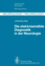 Die elektrosensible Diagnostik in der Neurologie - J. R. Jörg