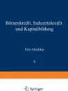 Borsenkredit, Industriekredit und Kapitalbildung - Fritz Machlup