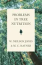 Problems in Tree Nutrition - M. C. Rayner, W. Neilson Jones