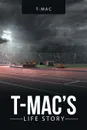 T-Mac'S Life Story - T -MAC