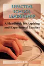 Effective School Leadership. A Handbook for Aspiring and Experienced Leaders - Ignatius E. Idio