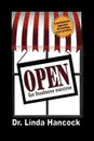 Open for Business Success. A Professional Approach for Building Your Practice - Linda Hancock, Dr Linda Hancock