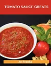 Tomato Sauce Greats. Delicious Tomato Sauce Recipes, the Top 98 Tomato Sauce Recipes - Jo Franks