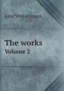 The works. Volume 2 - John Witherspoon