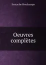 Oeuvres completes - Eustache Deschamps