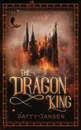 The Dragon King - Patty Jansen