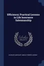 Efficiency; Practical Lessons in Life Insurance Salesmanship - Charles Harcourt Ainslie Forbes-Lindsay