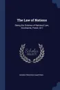 The Law of Nations. Being the Science of National Law, Covenants, Power, & C - Georg Friedrich Martens
