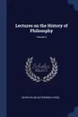 Lectures on the History of Philosophy; Volume 2 - Georg Wilhelm Friedrich Hegel
