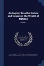 An Inquiry Into the Nature and Causes of the Wealth of Nations; Volume 2 - Adam Smith, James Edwin Thorold Rogers