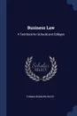 Business Law. A Text-Book for Schools and Colleges - Thomas Raeburn White