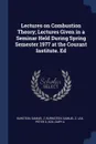 Lectures on Combustion Theory; Lectures Given in a Seminar Held During Spring Semester 1977 at the Courant Institute. Ed - Samuel Z Burstein, Samuel Z Burnstein, Peter D Lax