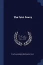 The Fatal Dowry - Philip Massinger, Nathaniel Field