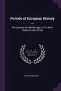 Periods of European History ... The Close of the Middle Ages 1273-1494 / Richard Loose 3D Ed - Arthur Hassall