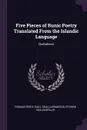 Five Pieces of Runic Poetry Translated From the Islandic Language. Quotations - Thomas Percy, Egill Skallagrímsson, Eyvindr Skáldaspillir