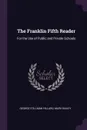 The Franklin Fifth Reader. For the Use of Public and Private Schools - George Stillman Hillard, Mark Bailey