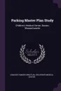 Parking Master Plan Study. Children's Medical Center, Boston, Massachusetts - Vanasse Hangen Brustlin