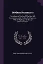 Modern Humanists. Sociological Studies Of Carlyle, Mill, Emerson, Arnold, Ruskin, And Spencer, With An Epilogue On Social Reconstruction - John Mackinnon Robertson