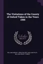 The Visitations of the County of Oxford Taken in the Years 1566 - William Harvey, John Philipot, William Ryley
