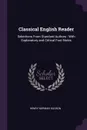 Classical English Reader. Selections From Standard Authors : With Explanatory and Critical Foot-Notes - Henry Norman Hudson